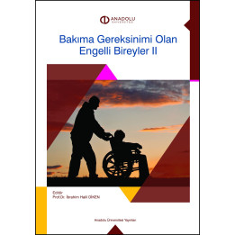 BAKIMA GEREKSİNİMİ OLAN ENGELLİ BİREYLER_II