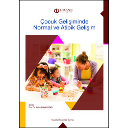 ÇOCUK GELİŞİMİNDE NORMAL VE ATİPİK GELİŞİM