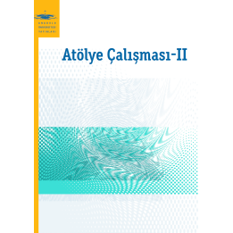 ATÖLYE ÇALIŞMASI II