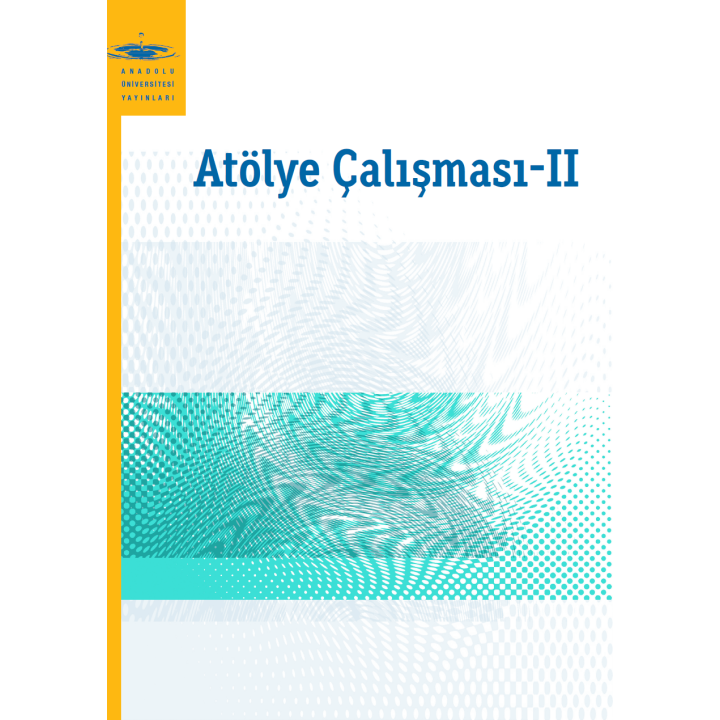 ATÖLYE ÇALIŞMASI II