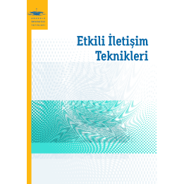 ETKİLİ İLETİŞİM TEKNİKLERİ