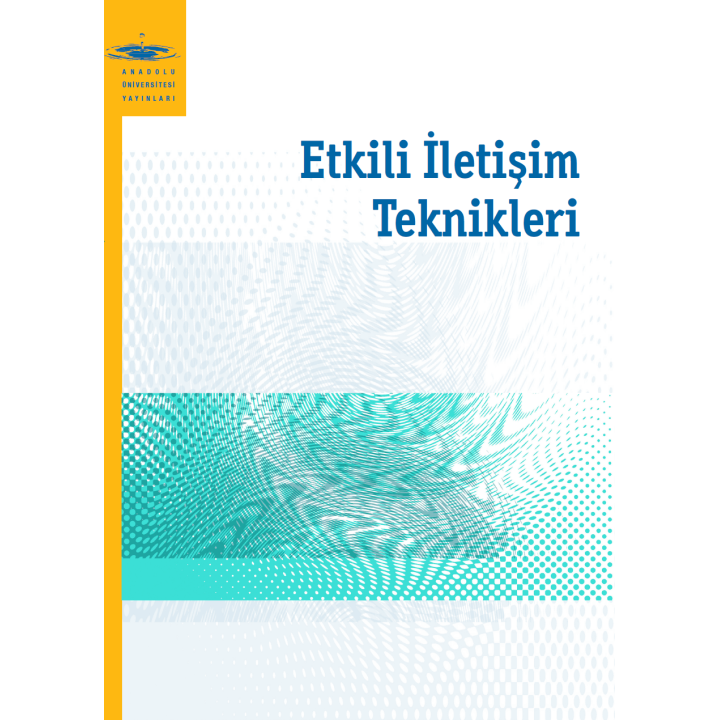 ETKİLİ İLETİŞİM TEKNİKLERİ