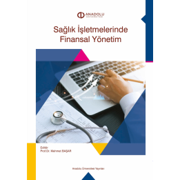 SAĞLIK İŞLETMELERİNDE FİNANSAL YÖNETİM