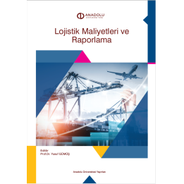 LOJİSTİK MALİYETLERİ VE RAPORLAMA
