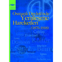 OSMANLI DEVLETI'NDE YENILEŞME HAREKETLERI (1876-1918)