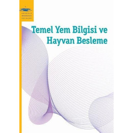 TEMEL YEM BİLGİSİ VE HAYVAN BESLEME