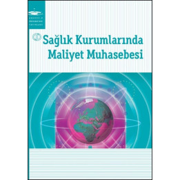 SAĞLIK KURUMLARINDA MALİYET MUHASEBESİ
