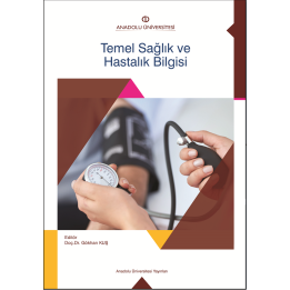 TEMEL SAĞLIK VE HASTALIK BİLGİSİ