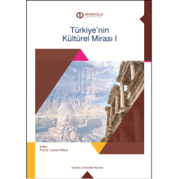 TÜRKİYE'NİN KÜLTÜREL MİRASI I