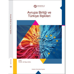 AVRUPA BİRLİĞİ VE TÜRKİYE İLİŞKİLERİ
